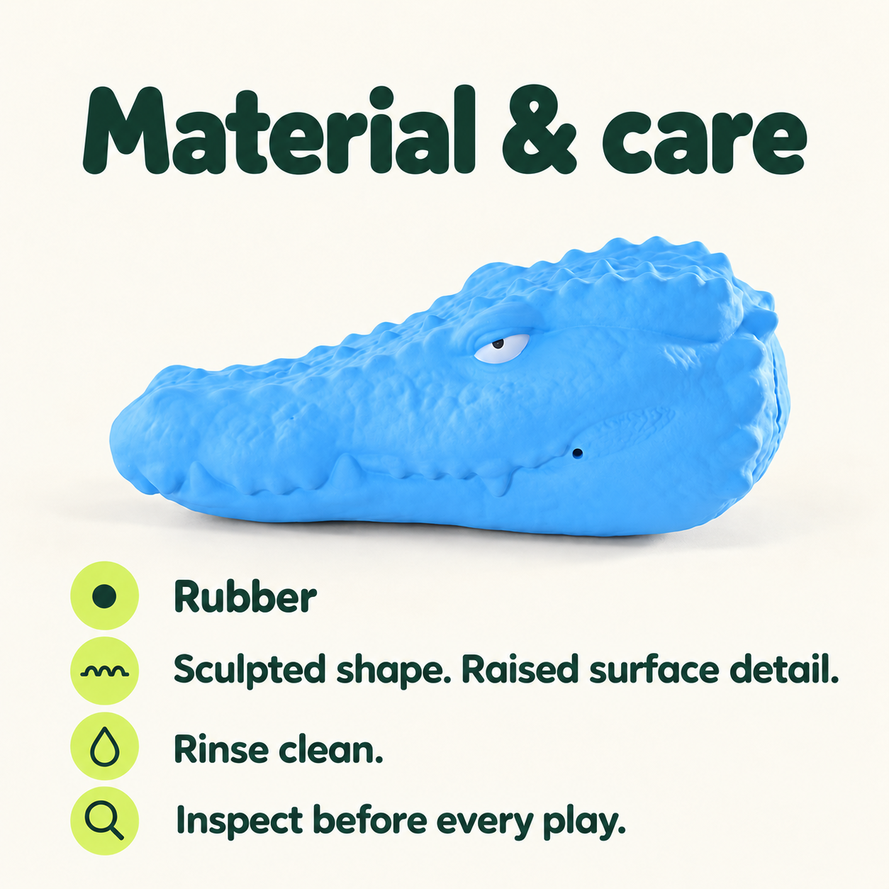 Crocodile rubber material and rinse-care guidance